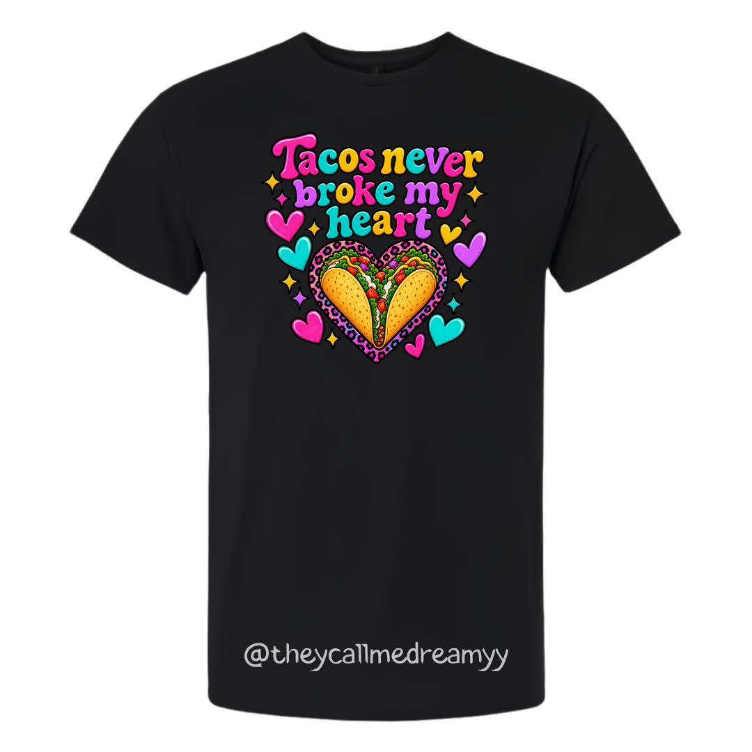 Tacos Never Broke My Heart Black Tee 🌮🖤