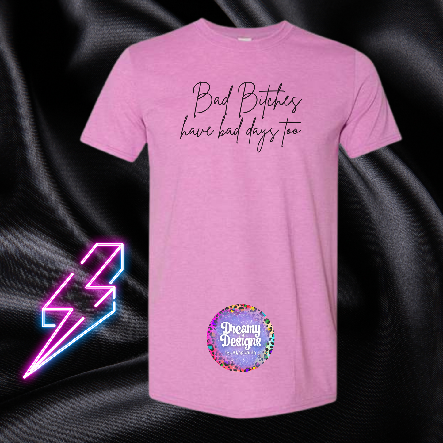 BAD BITCHES TSHIRT - any color