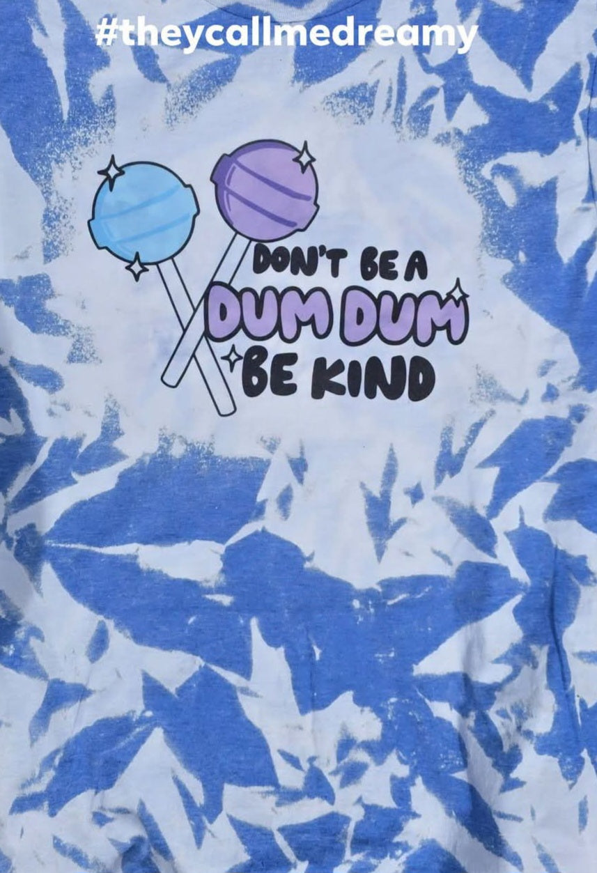 Don't be a dum dum bleached tee