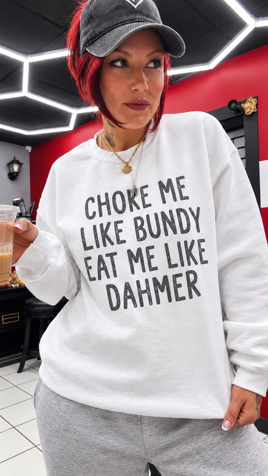 Choke Me Like Bundy, Eat Me Like Dahmer - white sweatshirt