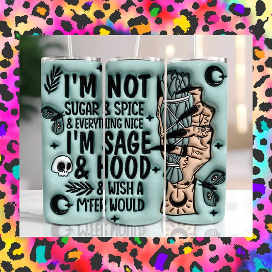 20oz Skinny Tumbler – “I’m Not Sugar & Spice” - FREE SHIPPING